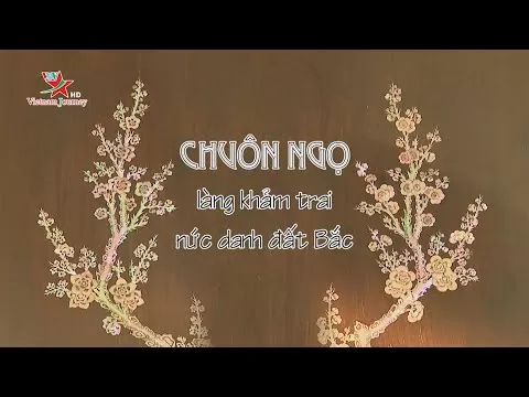 Làng Khảm Trai Nức Danh Đất Bắc - Chuôn Ngọ